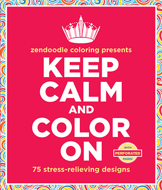 Zendoodle Coloring Presents: Keep Calm and Color On