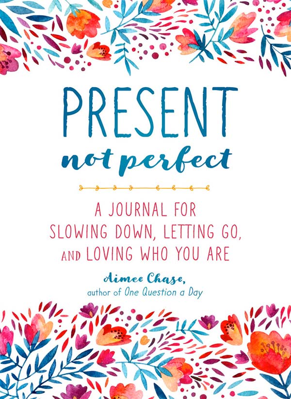 Present, Not Perfect - Aimee Chase - Castle Point Books