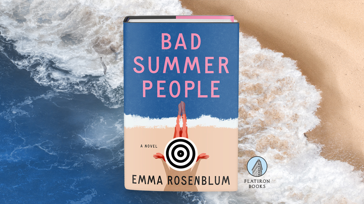 Bad Summer People by Emma Rosenblum Flatiron Books