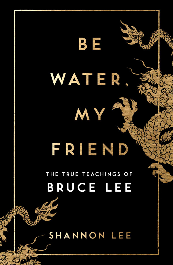Be Water, My Friend by Shannon Lee (UK Edition)