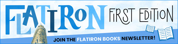 Join the Flatiron First Edition Newsletter!
