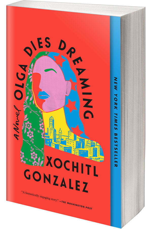Olga Dies Dreaming by Xochitl Gonzalez 