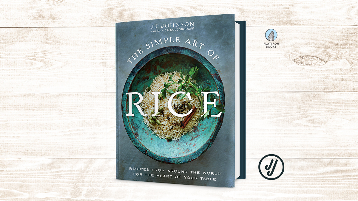 The Simple Art of Rice by JJ Johnson and Danica Novgorodoff | Flatiron ...