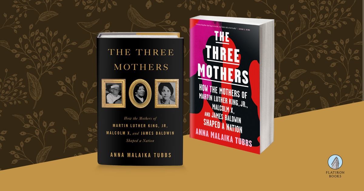 The Three Mothers by Anna Malaika Tubbs | Flatiron Books