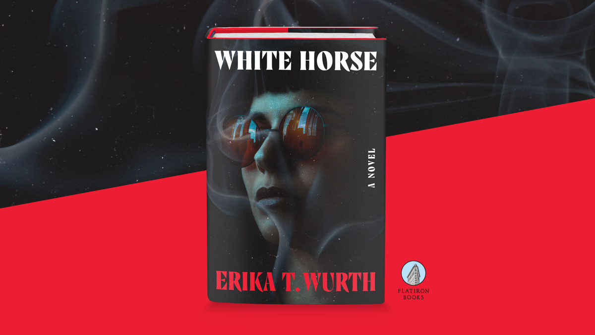 White Horse by Erika T. Wurth Flatiron Books