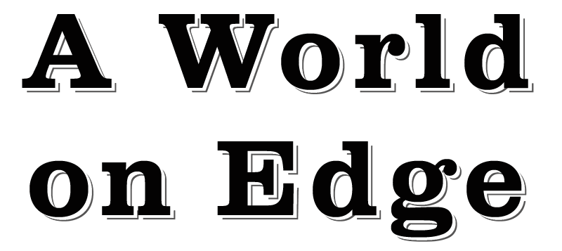 A World On Edge