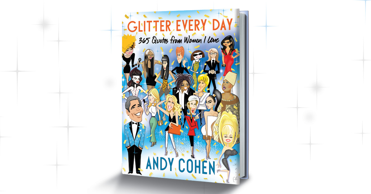 Glitter Every Day by Andy Cohen