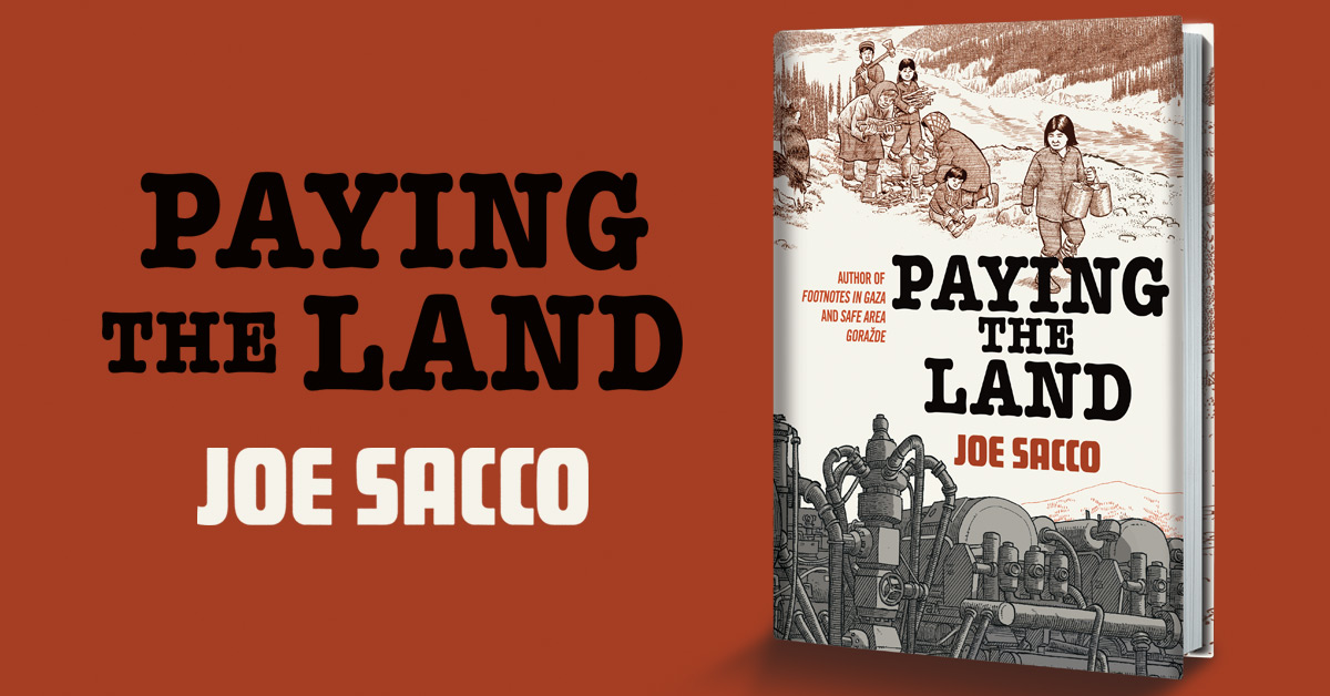 Paying The Land By Joe Sacco   Meta 