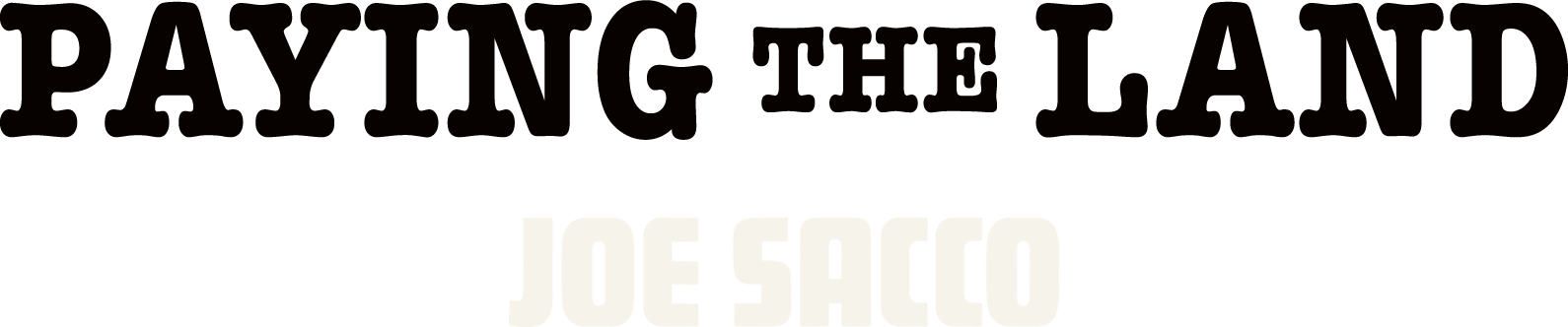 Paying The Land By Joe Sacco   Paying The Land 