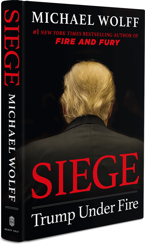 Siege Trump Under Fire by Michael Wolff