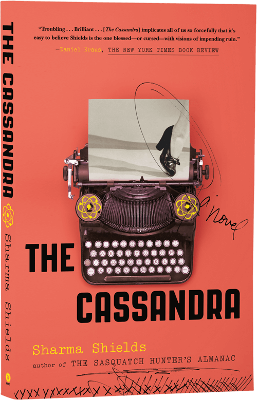 The Cassandra by Sharma Shields