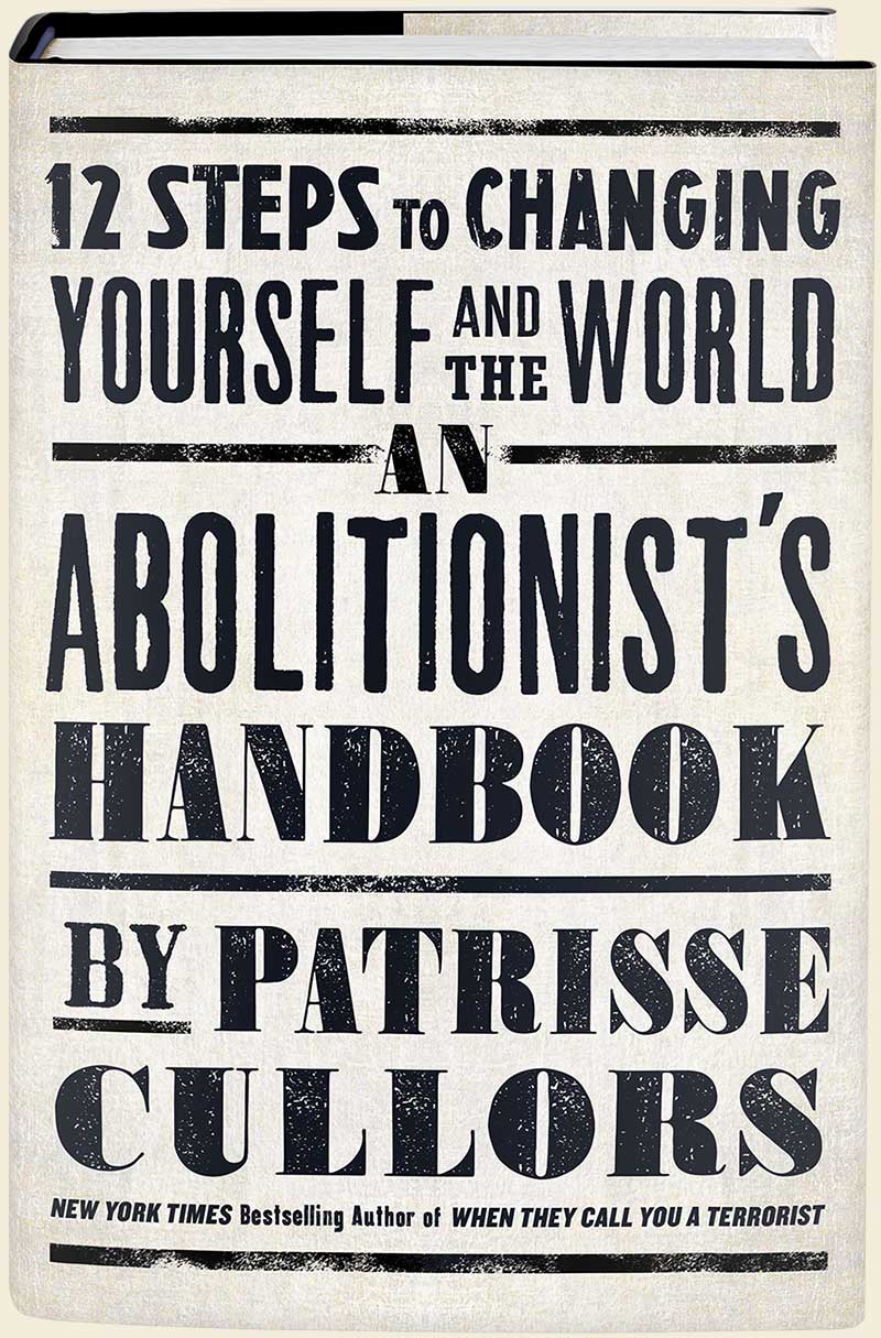 An Abolitionist’s Handbook - Patrisse Cullors - St. Martin’s Press