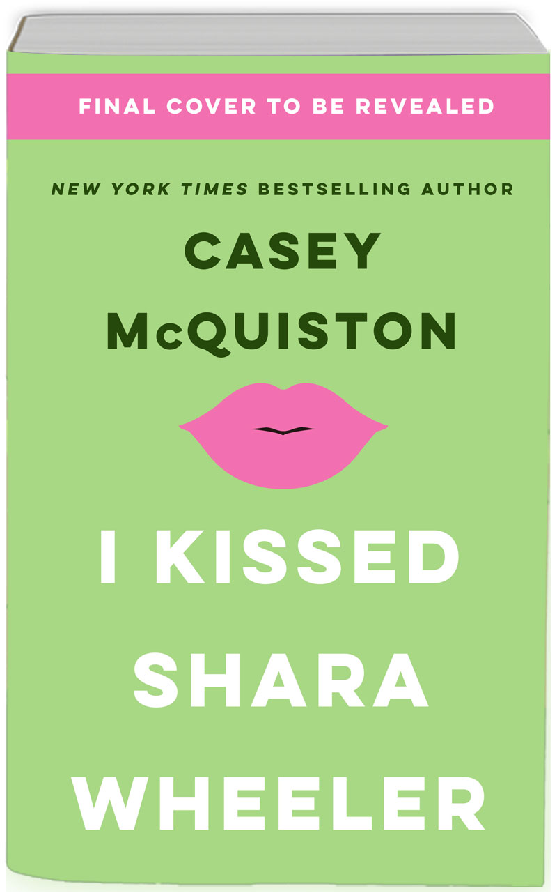 i kissed shara wheeler by casey mcquiston